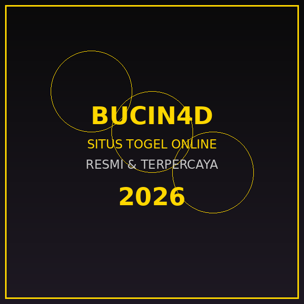 BUCIN4D ⚡ Situs Togel Online Terpercaya & Link Togel 4D Resmi